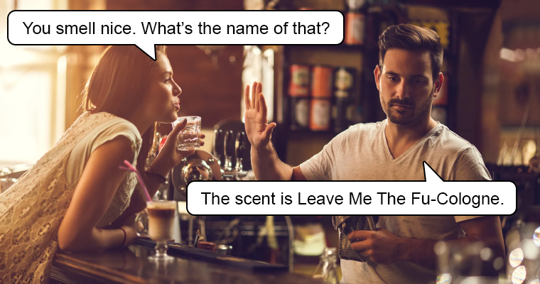 Flirting Meme: You Smell Nice. What’s The Name Of That?